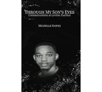 Through My Son's Eyes: Understanding & Loving Tah'Ray