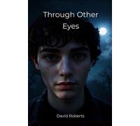 Through Other Eyes - David Roberts - David Roberts - ebook (ePub) - Livre