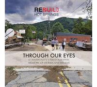 Through Our Eyes: A Community's Photographic Memory of Hurricane Helene