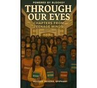 THROUGH OUR EYES: CHAPTERS FROM TEENAGE MINDS