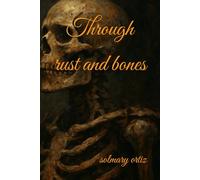 Through rust and bones