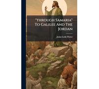 "through Samaria" To Galilee And The Jordan