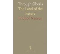 Through Siberia: The Land of the Future