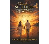 Through Sickness And In Health: A Faith Through The Fire Story