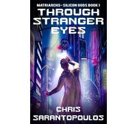 Through Stranger Eyes: A science fiction cyberpunk mystery thriller