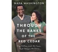 Through the Banks of the Red Cedar by Maya Washington Maya Washington (Auteur)
