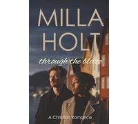 Through the Blaze: A Christian Romance