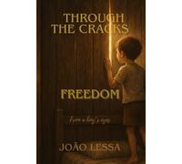 Through the Cracks, Freedom: From a Boy’s Eyes