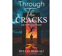 Through the Cracks: Life in the Care System By Dullal Miah: Surviving Care, Finding a Voice