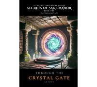 Through The Crystal Gate (1) (Secrets Of Sage Manor)