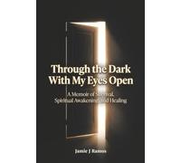 Through the Dark with My Eyes Open: A Memoir of Survival