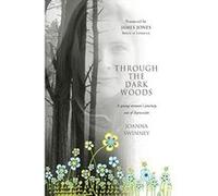 Through the Dark Woods Swinney, Jo (Auteur)