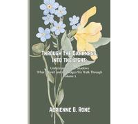 Through the Darkness, Into the Light: Understanding the Shadows - What is Grief and the Stages We Walk Through