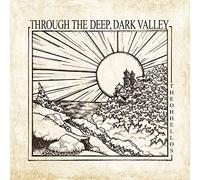 Through the Deep, Dark Valley