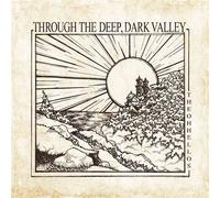Through The Deep, Dark Valley