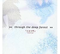 through the deep forest