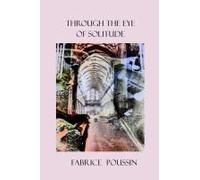 Through The Eye Of Solitude