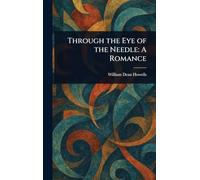 Through the Eye of the Needle: A Romance