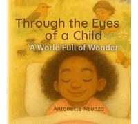 Through the Eyes of a Child: A World Full of Wonder