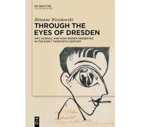 Through the Eyes of Dresden: Art, Science, and How Bodies Presented in the Early Twentieth Century