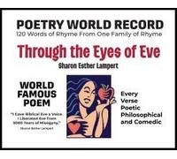 Through The Eyes Of Eve: Poetry World Record: 120 Words Of Rhyme From One Family Of Rhyme - 5 Star Reviews Paperback Book By Sharon Esther Lampert