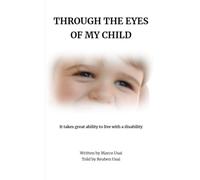 Through the Eyes of My Child: It takes great ability to live with a disability