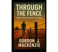 Through The Fence: Stories of Western Australia in the 1980's