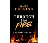 Through the Fire: A Hunters Cove Novel