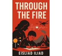 Through The Fire: A Near-Future Dystopian Novel of Resistance and Hope in a Watched World