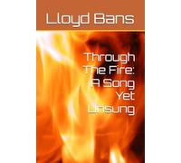 Through The Fire: A Song Yet Unsung