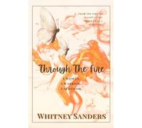 Through The Fire: A Woman. A Warrior. A Survivor.