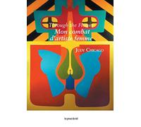 Through the Flower: Mon combat d'artiste femme