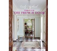 Through the French Door: Romantic interiors inspired by classic French style