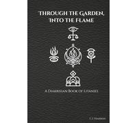 Through the Garden, Into the Flame: A Diakrisian Book of Litanies
