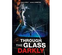 Through The Glass Darkly