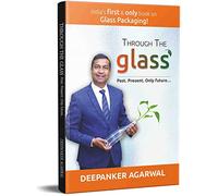 Through the Glass: Past, Present, Only Future. [Hardcover] Deepanker Agarwal