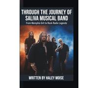 THROUGH THE JOURNEY OF SALIVA MUSICAL BAND: From Memphis Grit to Rock Radio Legends