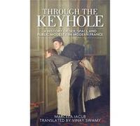 Through the Keyhole by Marcela Iacub Inconnu (Auteur)