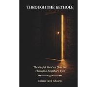 Through the Keyhole: The Gospel You Can Only See Through a Neighbor's Eyes