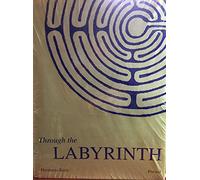 Through the Labyrinth: Designs and Meanings Over 5,000 Years