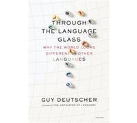 Through the Language Glass - Guy Deutscher - Henry Holt amp Co - Livre en Anglais - Paperback Guy DeutscherGuy Deutscher (Auteur)