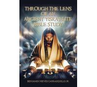 Through the Lens of An Ancient Yisra'elite Bible Study