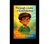 Through the Lens of Confidence: See the bright side of the world