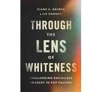 Through The Lens Of Whiteness