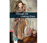 Through the Looking-Glass: And What Alice Found There