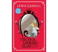 Through the Looking-Glass Celebrating the 160th Anniversary of the Macmillan Alice - Lewis Carroll - Macmillan Children's Books - ebook (ePub) - Livre