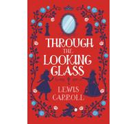 Through the Looking-Glass (Illustrated): The 1871 Classic Edition with Original Illustrations by Lewis Carroll