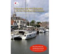 Through the Netherlands via the Standing Mast Routes: A guide for masted yachts and motor boats transiting the standing mast routes of the Netherlands (8th edition)