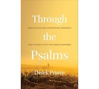 Through the Psalms: Meditations for Inspiration, Strength and Intimacy With the Good Shepherd