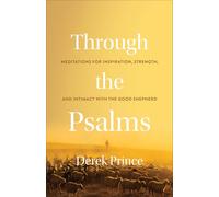 Through the Psalms: Meditations for Inspiration, Strength, and Intimacy with the Good Shepherd